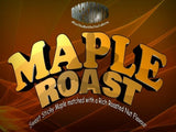 Maple Roast (Freezer)